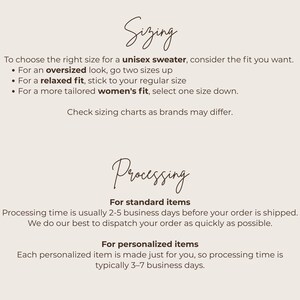 May include: A cream-colored graphic with the words "Sizing" and "Processing" in elegant script. The text provides guidance on choosing the right size for a unisex sweater and processing times for standard and personalized items.