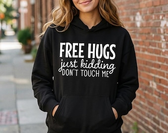 Women's Free Hugs Just Kidding Hoodie, Funny Introvert Quote Top, Sarcastic Anti Social Casual Hooded Sweatshirt
