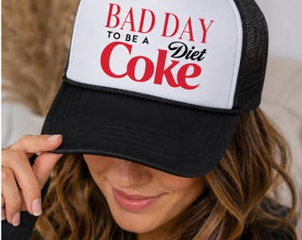 Bad Day to Be a Diet Coke Trucker Hat | Diet Coke Lovers, Crispy Slogan
