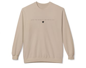 Bake the World a Better Place Crewneck | Micro Baker Sweatshirt, Farmers Market Cozy