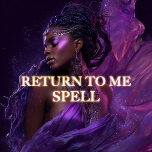 May include: Digital artwork depicting a woman with dark skin, wearing braids, a headpiece, and earrings. She is draped in flowing purple fabric, with the words "RETURN TO ME SPELL" in gold lettering across the image.