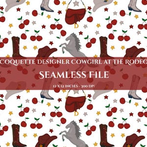 May include: A seamless pattern with cowboy boots, hats, purses, cherries, stars, and rearing horses on a white backdrop. The text "COQUETTE DESIGNER COWGIRL AT THE RODEO" and "SEAMLESS FILE" are displayed. The pattern is 30.48 x 30.48 cm.