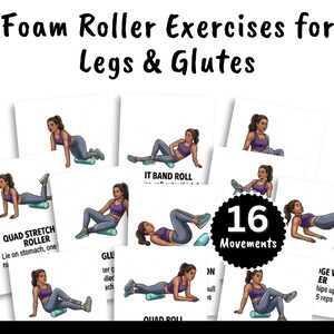 May include: A collection of instructional cards titled Foam Roller Exercises for Legs & Glutes, featuring 16 movements. Each card displays a person in a purple top and gray leggings using a teal foam roller to perform various fitness exercises.