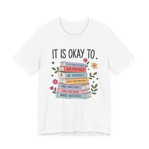 Mental Health Awareness Shirt - It Is Okay To Book Stack Graphic Tee - Cute Self Care Gift for Teachers