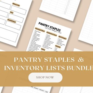 May include: A bundle of pantry staples and inventory lists. The image features several white sheets of paper with black text, including lists for groceries, pantry staples, and inventory tracking. A gold banner at the bottom reads "PANTRY STAPLES & INVENTORY LISTS BUNDLE" with a "SHOP NOW" button.