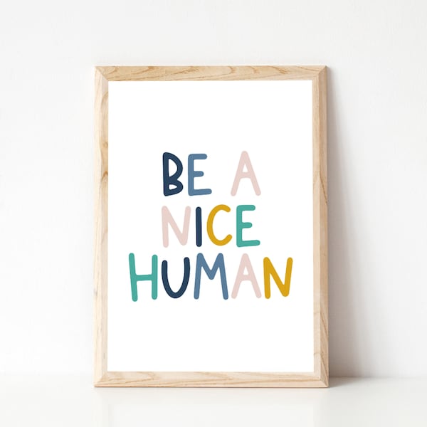 Be a nice human poster, Family sign, Inspirational wall art, Nursery printable art, Be kind print, Living room art, Nursery print
