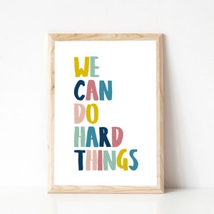 We Can Do Hard Things Print, Homeschool Print, Inspirational Quote, Home Classroom, Work Hard Print, Instant Download, Daily Affirmations