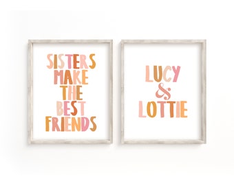 Schwester Druck, Sisters Make the Best Friends, Benutzerdefinierter Namensdruck, Schwester Druck Set, druckbare Wandkunst, Mädchenzimmer Dekor, Spielzimmer Wandkunst