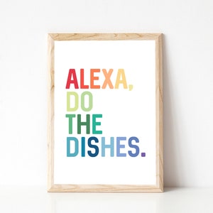 Alexa Do The Dishes Print, Rainbow Print, Printable Wall Art, Happiness Quote Print, Motivational Quotes Poster, Quote Prints, Kitchen Print