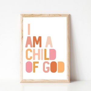 I Am A Child Of God Poster Print, Printable Wall Art, Christian Prints, LDS Art, Poster Prints, Girls Room Prints, Girl Nursery Printables