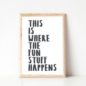 This Is Where The Fun Stuff Happens Poster Print, Black and White Poster, Playroom Decor, Playroom Wall Art, Kids Room Printable Wall Art