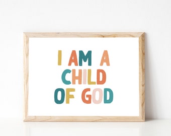 I Am A Child Of God Print, Printable Wall Art, Christian Prints, LDS Art, Poster Prints, Kids Room Prints, Nursery Art, Religious Prints