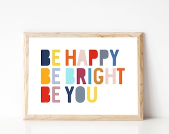 Be Happy Be Bright Be You Print, Playroom Print, Nursery Print, Kids Room Print, Playroom Wall Art, Playroom Decor, Girls Room Decor