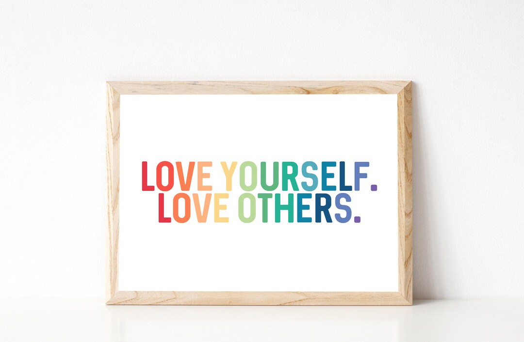 Love Yourself Love Others Printable, Kindness Print, Rainbow Printable ...