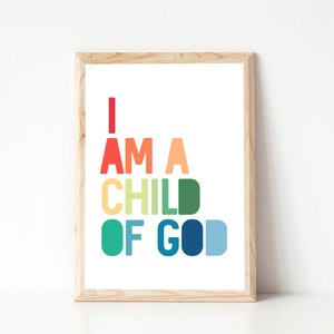 I Am A Child Of God Rainbow Print, Printable Wall Art, Christian Prints, LDS Art, Rainbow Nursery, Kid Room Prints, Playroom Prints, Posters