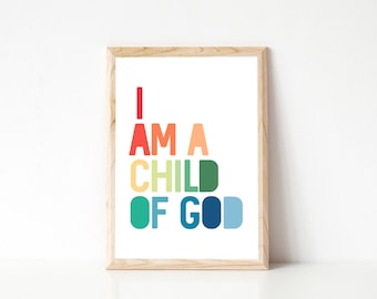 I Am A Child Of God Rainbow Print, Printable Wall Art, Christian Prints, LDS Art, Rainbow Nursery, Kid Room Prints, Playroom Prints, Posters