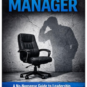 May include: Book cover with the title "SO YOU WANT TO BE A MANAGER" in white and blue. A black office chair sits in front of a textured wall with a shadow of a person. The book is a guide to leadership and management.