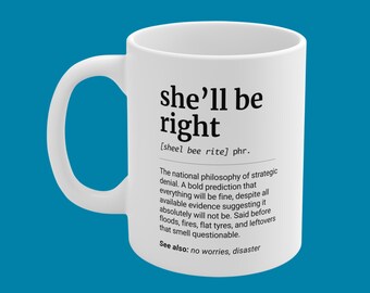 She'll Be Right – Definition Mug, Aussie Slang Coffee Cup (11oz Ceramic)