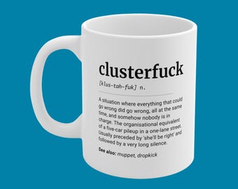 Clusterfuck Definition Mug, Aussie Slang Funny Gift, Chaotic Present, 11oz Ceramic Coffee Cup