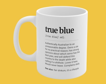 True Blue Definition Mug, Australian Slang Coffee Cup, Funny Mate Gift