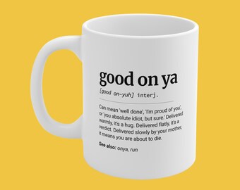 Good On Ya Definition Mug, Australian Slang Coffee Cup, Funny Mate Gift