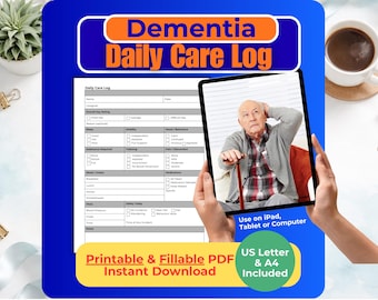 May include: A blue and orange graphic with the text "Dementia Daily Care Log." The image shows a tablet displaying a man with a cane, and a printed care log. The text "Printable & Fillable PDF Instant Download" is also visible.