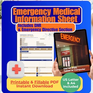 May include: An Emergency Medical Information Sheet printable and fillable PDF document. The sheet includes sections for personal details, medical conditions, and a DNR directive. It is compatible with iPads, tablets, and computers in US Letter size.