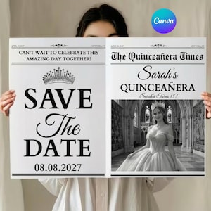 May include: Two white newspaper-style signs held by a person. The left sign reads "SAVE The DATE 08.08.2027" with a crown graphic. The right sign says "The Quinceañera Times" and "Sarah's QUINCEANERA". A photo of a woman in a gown is on the right.