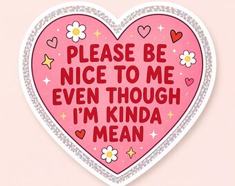 Please Be Nice to Me Sticker, Funny Sassy Heart Decal, Holographic Border Vinyl Sticker, Cute Laptop Accessory, Playful Humor Gift.