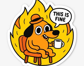 This Is Fine Sticker, Funny Dog Decal, Sarcastic Humor Sticker, Waterproof Laptop Sticker, Water Bottle Decal, Anxiety Meme Gift.