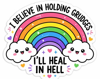 I Believe in Holding Grudges Sticker, Funny Sarcastic Meme Decal, Rainbow Vinyl Sticker, Trendy Humor Accessory, Planner & Laptop Decor.