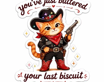 You've Just Buttered Your Last Biscuit Png, Funny Cowboy Cat Png, Western Cat Shirt Design, Country Humor Graphic, Trendy Animal Png.