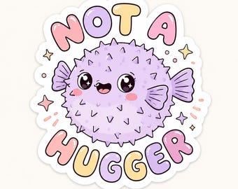 Groovy Puffer Fish Sticker, Not a Hugger Funny Quote Decal, Waterproof Vinyl, Cute Sea Animal Water Bottle Sticker.