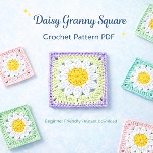 May include: A crochet pattern PDF titled "Daisy Granny Square" is shown. The image displays several colourful granny squares with daisy designs. The squares are in shades of yellow, white, green, pink, and purple. Text on the image reads "Beginner Friendly - Instant Download."
