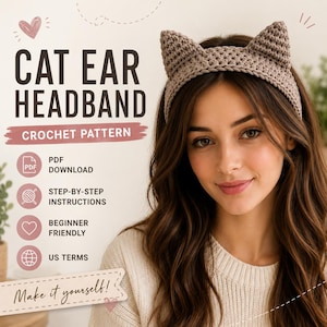 May include: A light brown crochet cat ear headband. The image includes text: CAT EAR HEADBAND, CROCHET PATTERN, PDF DOWNLOAD, STEP-BY-STEP INSTRUCTIONS, BEGINNER FRIENDLY, US TERMS, and Make it yourself! The headband features two pointed ears.