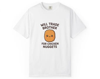 Camiseta "Cambiaré a mi hermano por nuggets de pollo" / Camiseta de colores cómodos