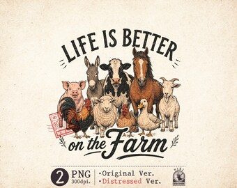 Farm Animals PNG Vintage Sublimation, Life is Better on the Farm Graphic Design