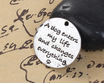 20 Pet Memorial Charms - WHOLESALE - Antique Silver - A Dog Enters My Life and Changes Everything - 25mm - Ships IMMEDIATELY - SC1361a