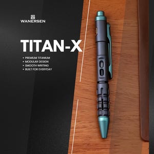 May include: A dark gray and teal metal pen labeled TITAN-X by WANERSEN. The pen features a textured grip, a pocket clip, and a click-top mechanism. Text on the image includes PREMIUM TITANIUM, MODULAR DESIGN, SMOOTH WRITING, and BUILT FOR EVERYDAY.