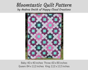 DIGITAL PDF Bloomtastic Quilt Pattern, Baby, Throw, Queen, King size, Quick, Easy, digital, quilter, modern quilt, adventurous beginner