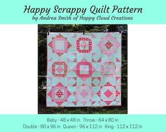 May include: A pink and green scrappy quilt pattern with the title "Happy Scrappy Quilt Pattern" by Andrea Smith of Happy Cloud Creations. The quilt is hanging on a clothesline and is available in five sizes: Baby - 48 x 48 inches, Throw - 64 x 80 inches, Double - 80 x 96 inches, Queen - 96 x 112 inches, and King - 112 x 112 inches.