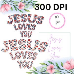 Puede incluir: Un diseño digital con la frase "JESUS LOVES YOU" en una fuente retro. Las letras están rellenas con un patrón patriótico de estrellas, corazones y diseños de patchwork en rojo, blanco y azul. La imagen también incluye acentos florales y el texto "300 DPI".