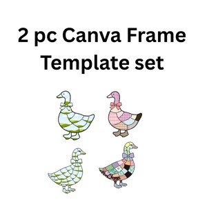 May include: A 2 pc Canva Frame Template set featuring four illustrated geese with patchwork-style patterns. The geese display various colors including green, blue, pink, and brown, with stitched details and bows around their necks on a white background.