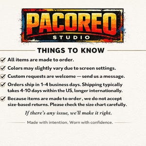 May include: A graphic with the text "PACOREO STUDIO" in a distressed, colourful design. Below, "THINGS TO KNOW" introduces details about the products, including custom requests and made-to-order items.