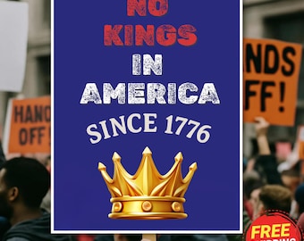 Cartel de protesta "Sin reyes en América desde 1776", cartel de manifestación antimonárquica, pancarta de activista por la democracia, cartel de protesta patriótica