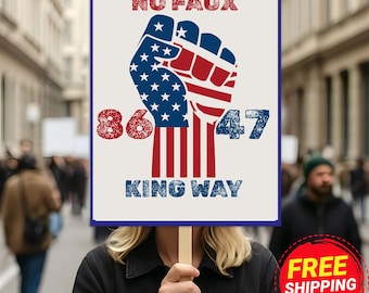 Cartel de protesta "No Faux King Way 86/47", cartel de manifestación anti-Trump, pancarta de Coroplast