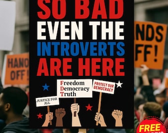 Cartel de protesta "Qué mal que hasta los introvertidos están aquí", póster político divertido