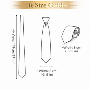May include: A black and white illustration of a tie size guide. The guide shows the height of the tie at 145cm (57in) and the width at 8 cm (3.15 in). The text "Tie Size Guide" is at the top.