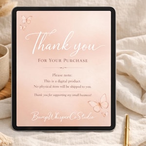 May include: A digital tablet displays a soft peach-colored graphic with the words "Thank you" in elegant script. The text "FOR YOUR PURCHASE" is below, along with a note about the digital product. Butterfly illustrations and the shop name are also visible.