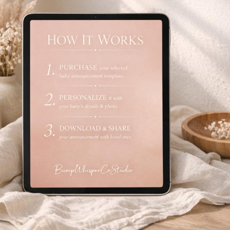 May include: A digital tablet displays a baby announcement template with the text "HOW IT WORKS." The steps are: purchase, personalize with details and photo, and download & share. The logo "BumpWhisperCoStudio" is at the bottom.